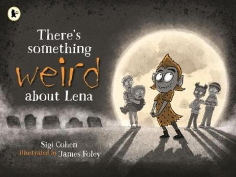 There's Something Weird About Lena by Sigi Cohen (Author) - 9781760654252