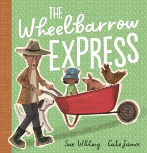 The Wheelbarrow Express by Sue Whiting - 9781760654627