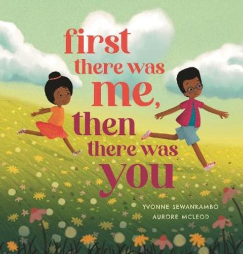 First There Was Me, Then There Was You by Yvonne Sewankambo - 9781760655716