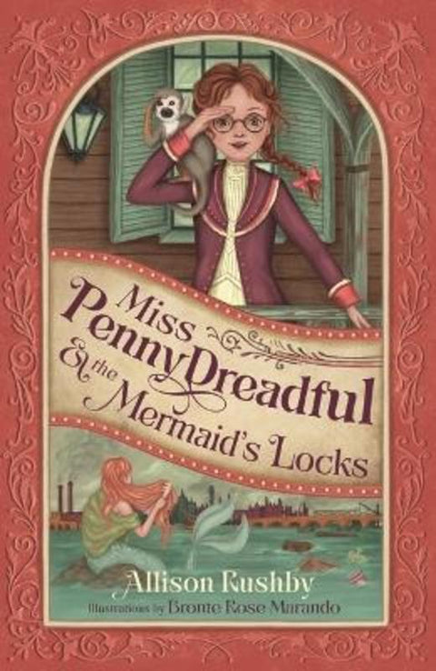 Miss Penny Dreadful and the Mermaid's Locks by Allison Rushby - 9781760655747