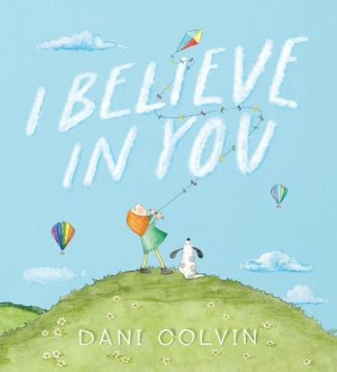 I Believe in You by Danielle Colvin - 9781760656133