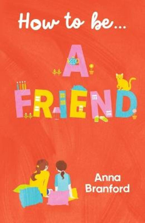 How to be... a Friend by Anna Branford (Author) - 9781760657246