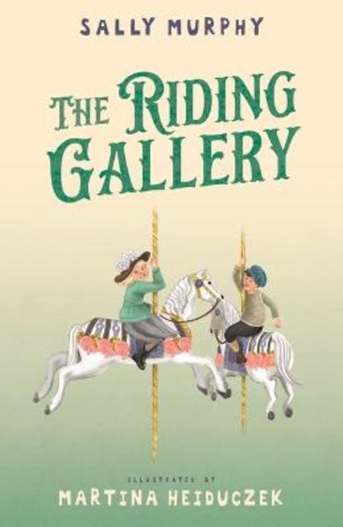 The Riding Gallery by Sally Murphy (Author) - 9781760657345