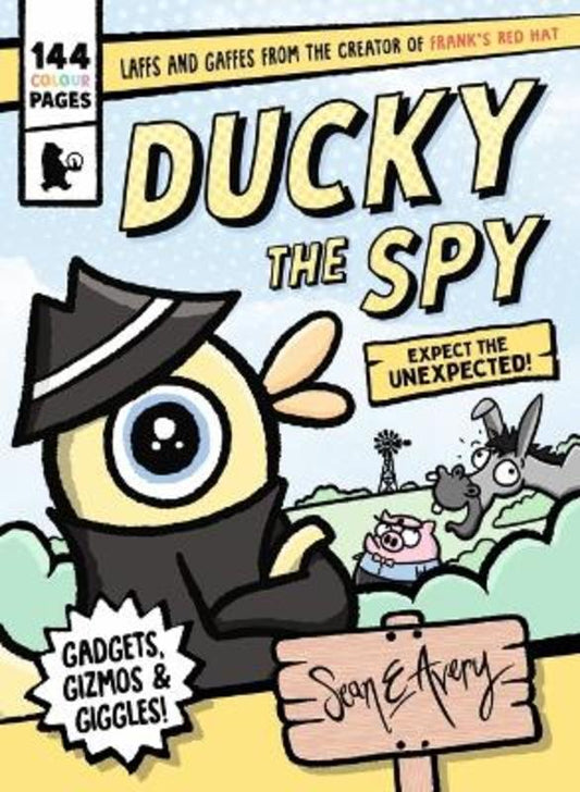 Ducky the Spy: Expect the Unexpected by Sean Avery - 9781760657369