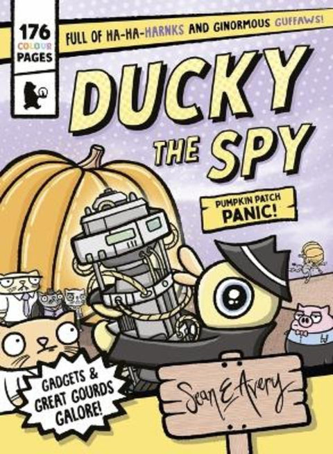 Ducky the Spy: Pumpkin Patch Panic! by Sean E Avery - 9781760657376
