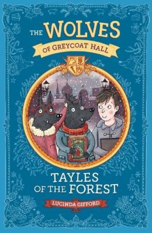 Wolves of Greycoat Hall: Tayles of the Forest by Lucinda Gifford - 9781760658090
