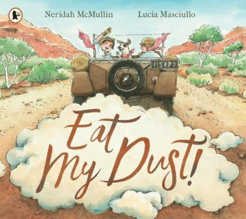 Eat My Dust! by Neridah McMullin - 9781760658212