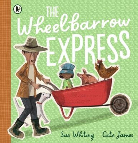 The Wheelbarrow Express by Sue Whiting - 9781760658236
