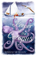 The Keeper of the Octopus by Neridah McMullin - 9781760659479