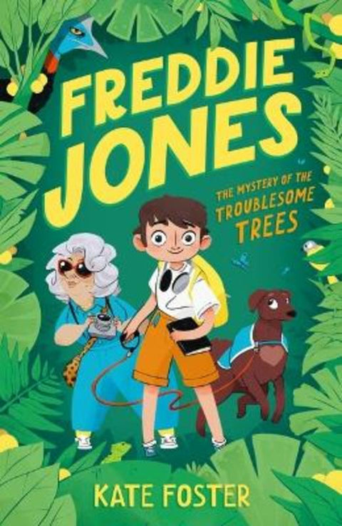 Freddie Jones: The Mystery of the Troublesome Trees by Kate Foster - 9781760659936