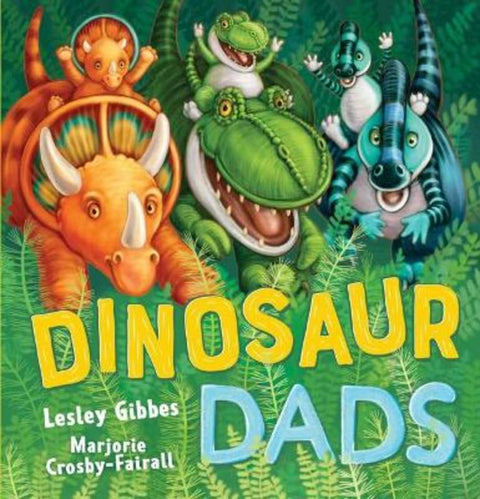 Dinosaur Dads by Lesley Gibbes - 9781760663506