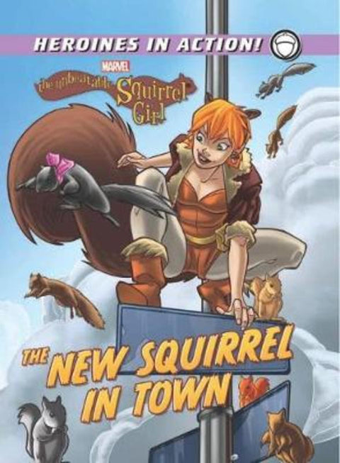 Marvel Heroines in Action: The New Squirrel in Town by Marvel - 9781760665043