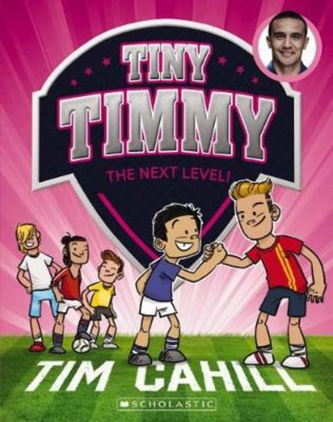 Next Level! (Tiny Timmy #9) by Tim Cahill - 9781760666118