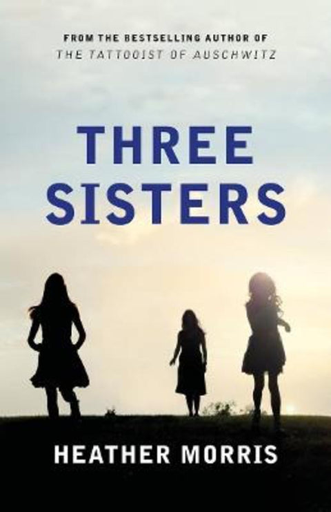 Three Sisters by Heather Morris - 9781760688790