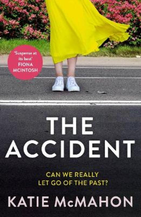 The Accident by Katie McMahon - 9781760688929