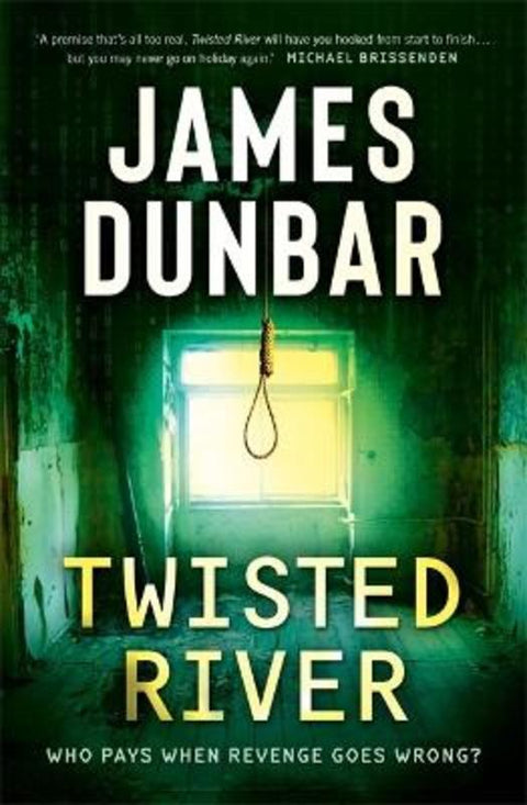 Twisted River by James Dunbar - 9781760689247