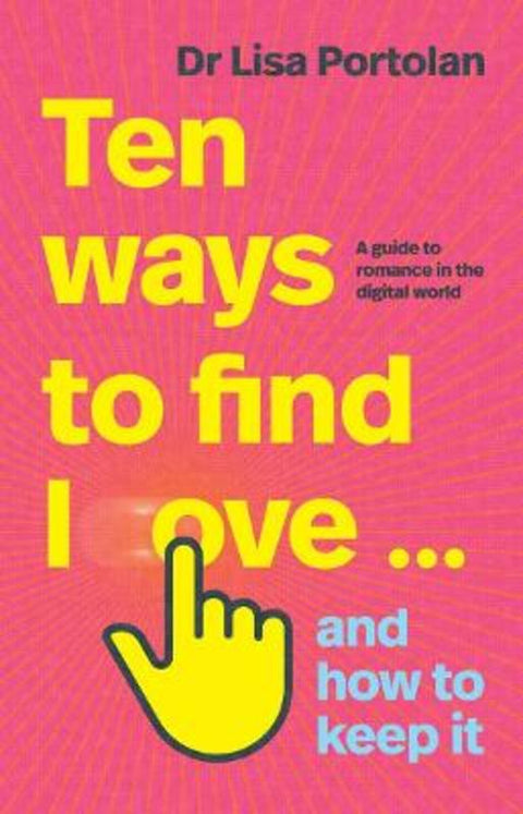 Ten Ways to Find Love ... and How to Keep It by Lisa Portolan - 9781760689667