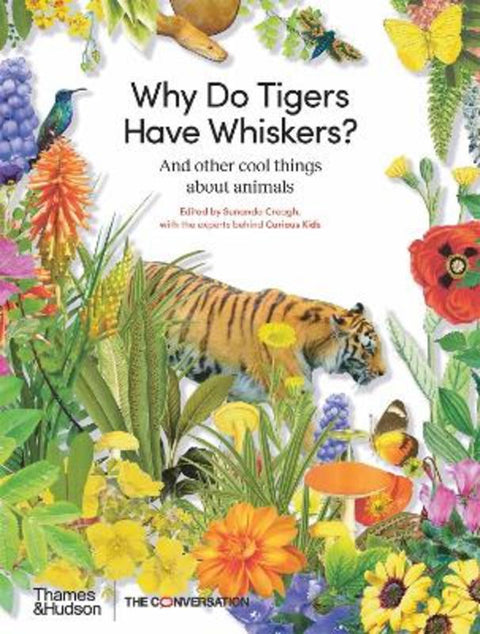 Why Do Tigers Have Whiskers? by The Conversation - 9781760760915