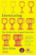 Intoxicating by Max Allen - 9781760761004