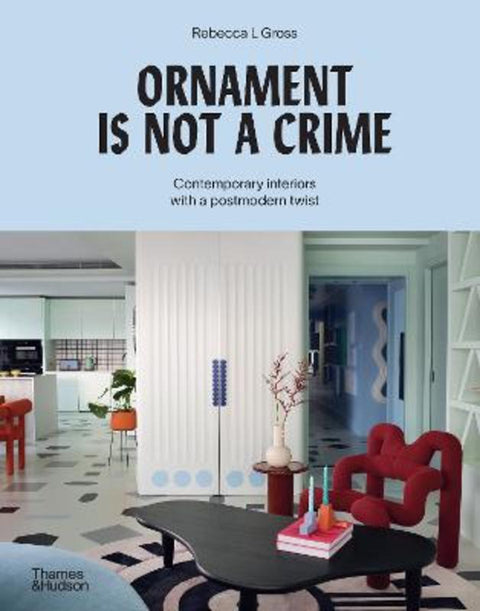 Ornament is Not a Crime by Rebecca Gross - 9781760763084