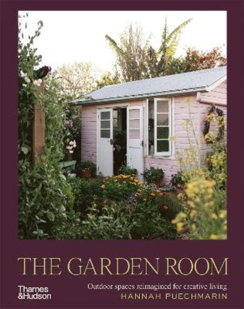 The Garden Room by Hannah Puechmarin - 9781760764852