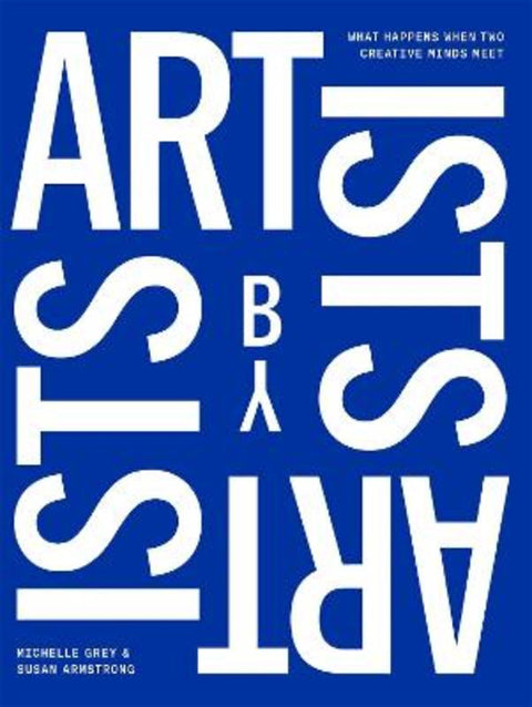 Artists by Artists by Michelle Grey - 9781760764937