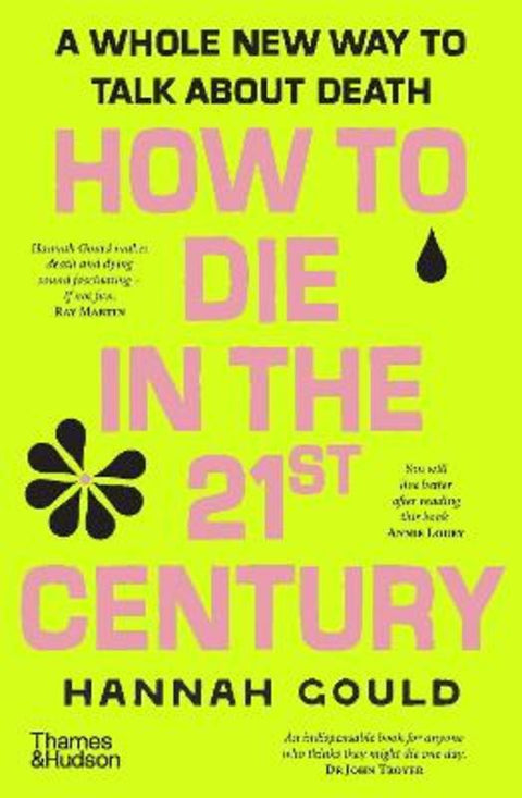 How to Die in the 21st Century by Hannah Gould - 9781760765309