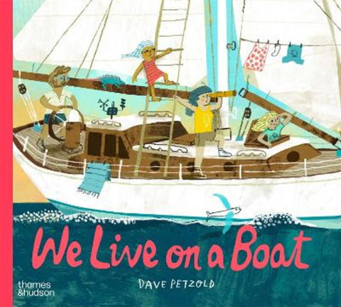 We Live on a Boat by Dave Petzold - 9781760765439