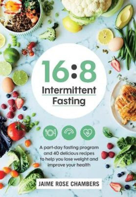 16:8 Intermittent Fasting by Jaime Rose Chambers - 9781760781170