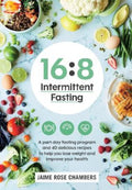 16:8 Intermittent Fasting by Jaime Rose Chambers - 9781760781170