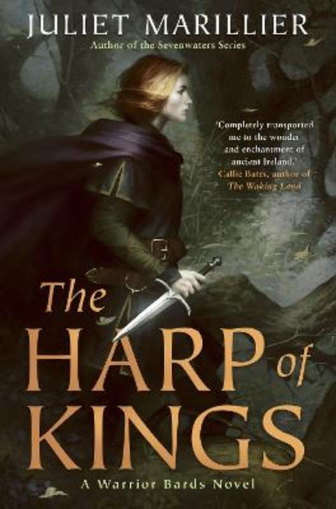 The Harp of Kings: A Warrior Bards Novel 1 by Juliet Marillier - 9781760783297