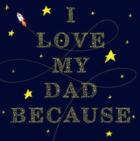 I Love My Dad Because by Alissa Dinallo - 9781760784393