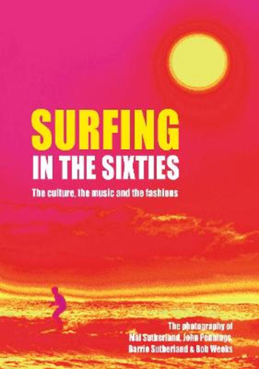Surfing in the Sixties by Barrie Sutherland - 9781760790882