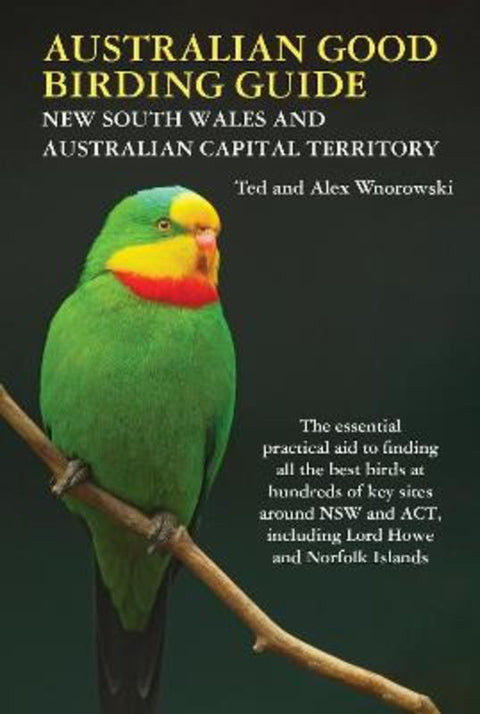 Australian Good Birding Guide NSW-ACT by Ted Ted - 9781760796938