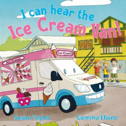 I can hear the Ice Cream Van! by Susan Taylor - 9781760797706