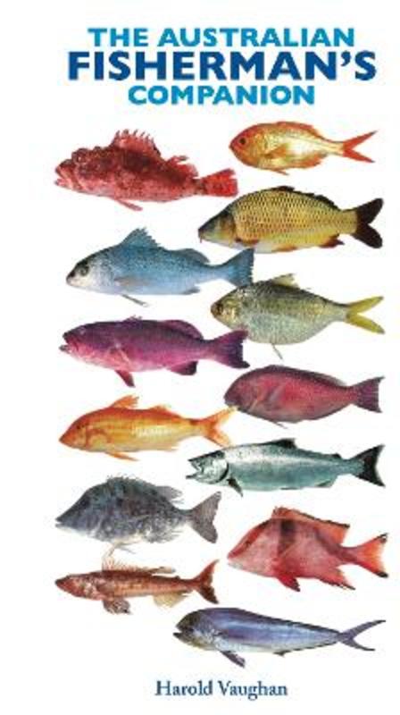 The Australian Fisherman's Companion by Harold Vaughan - 9781760797959