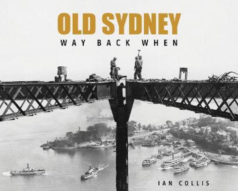Old Sydney by Ian Collis - 9781760798543