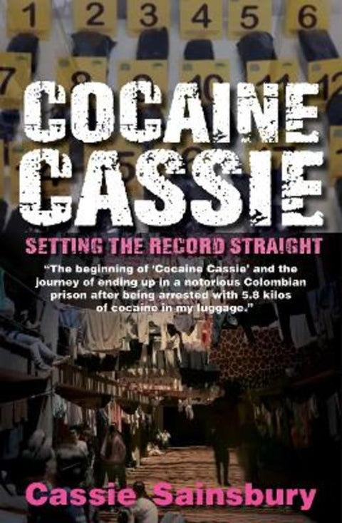 Cocaine Cassie by Cassie Sainsbury - 9781760798567