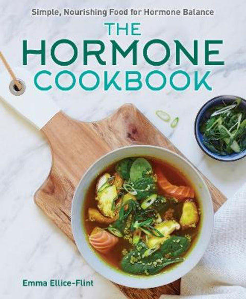 The Hormone Cookbook by Emma Ellice-Flint - 9781760798680