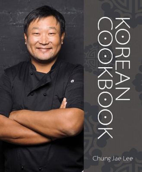 Korean Coobook by Chung Jae Lee - 9781760798758