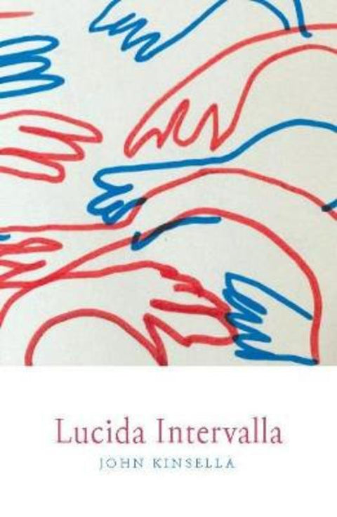 Lucida Intervalla by John Kinsella - 9781760800079