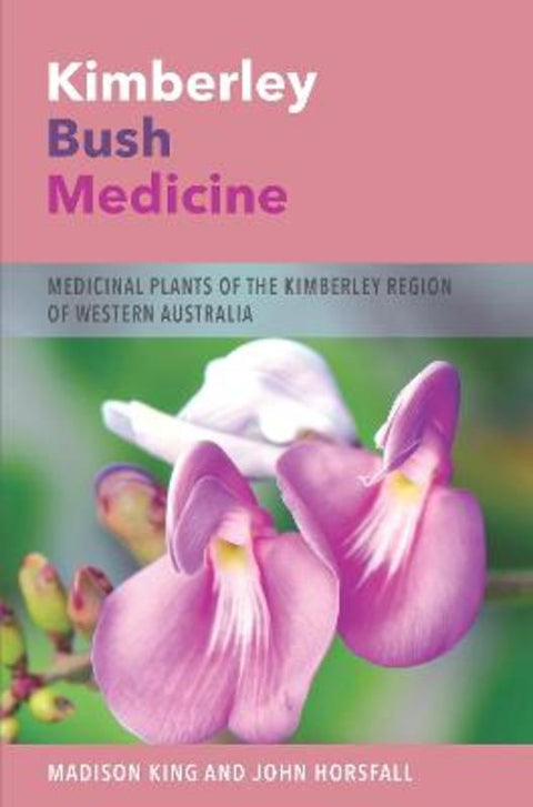 Kimberley Bush Medicine by Madison King - 9781760802196