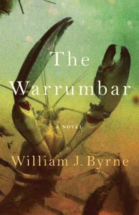 The Warrumbar by William J. Byrne - 9781760803117