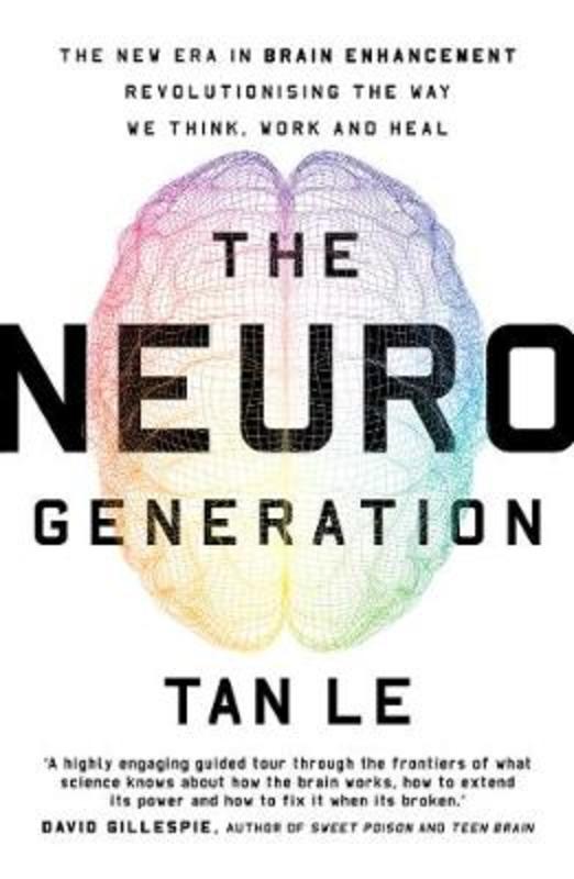 The NeuroGeneration by Tan Le - 9781760875114