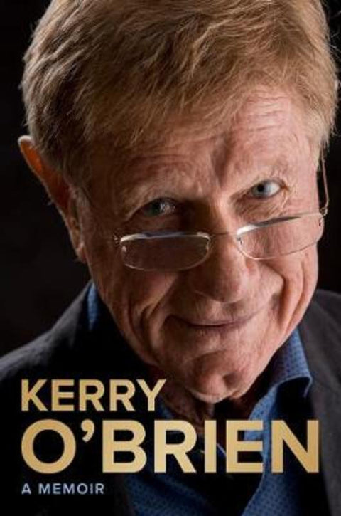 Kerry O'Brien, A Memoir by Kerry O'Brien - 9781760875732