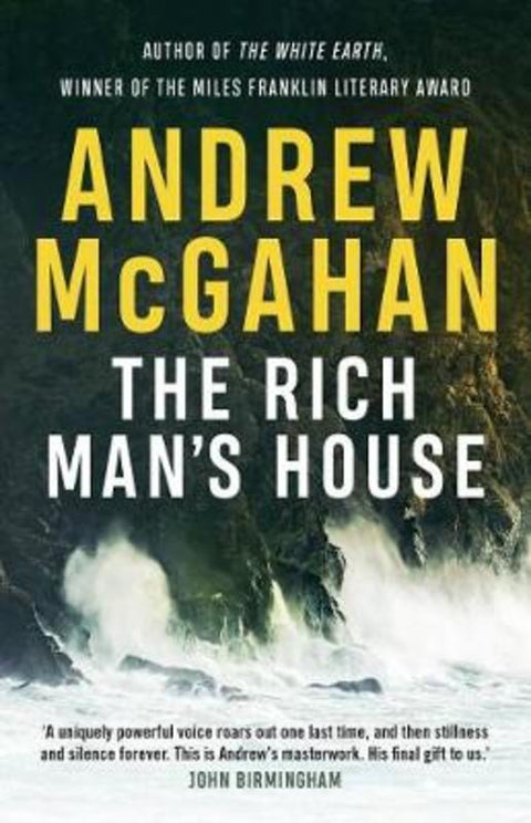 The Rich Man's House by Andrew McGahan - 9781760878597
