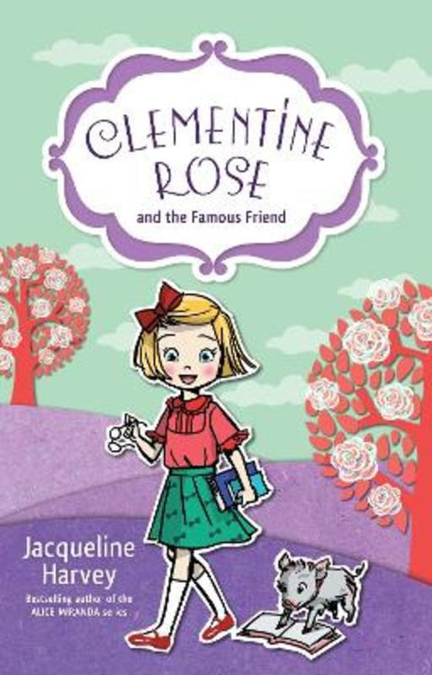 Clementine Rose and the Famous Friend 7 by Jacqueline Harvey - 9781760892005