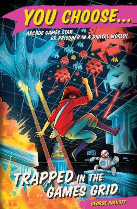 You Choose 8: Trapped in the Games Grid by George Ivanoff - 9781760892449
