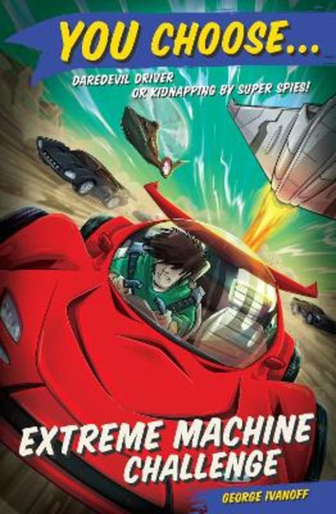 You Choose 9: Extreme Machine Challenge by George Ivanoff - 9781760892456
