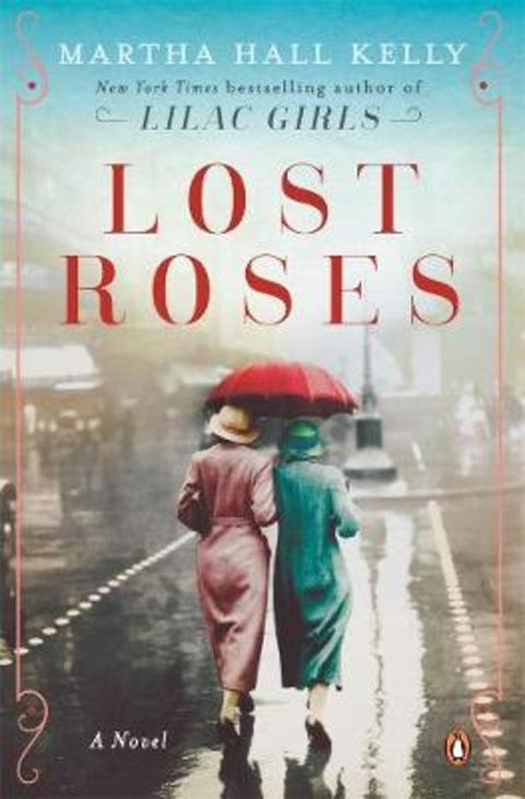 Lost Roses by Martha Hall Kelly - 9781760899172